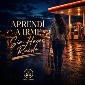 Aprendí A Irme Sin Hacer Ruido
