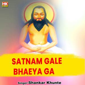 Satnam Gale Bhaeya Ga