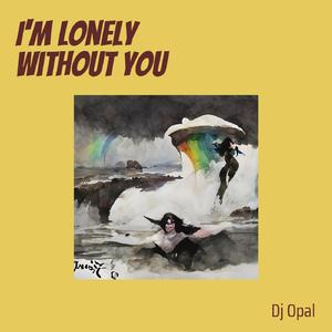 I'm Lonely Without You