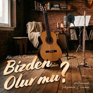 Bizden Olur mu? (Akustik)