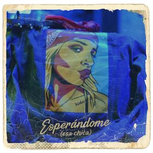 Esperándome (esa chica)