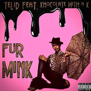 Fur Mink (feat. Khocolate With a K)