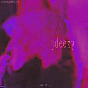 sameAddict (feat. Jdeezy)