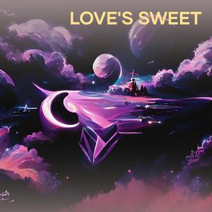 Love's Sweet (Remastered 2024)