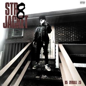 STR8 Jacket (feat. Luh Z5ive, Zeeball & B5)