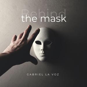 Behind the Mask (feat. Gabriel La Voz)