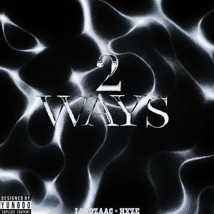 2 WAYS (feat. Hxze)