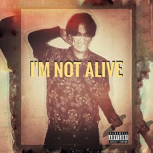 I'm Not Alive (feat. Brokeboi-MP)
