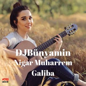 Galiba (Remix) [feat. Nigar Muharrem]