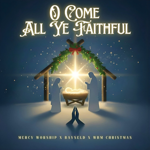 O Come All Ye Faithful