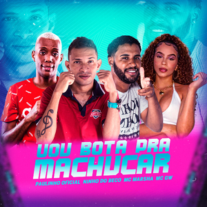 Vou Bota pra Machucar (feat. Mc Gw & MC Marsha) (Brega Funk)