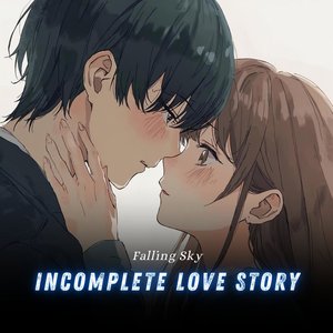 Incomplete Love Story