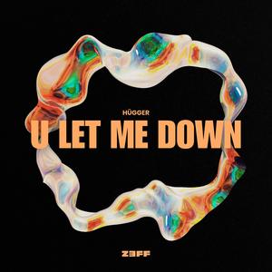 u let me down