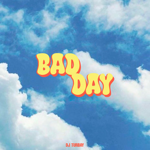 Bad Day