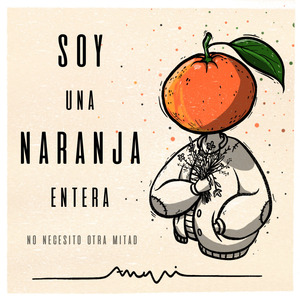 Soy una Naranja Entera No Necesito Otra Mitad