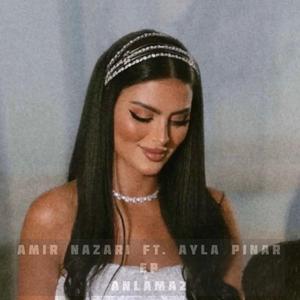 Anlamaz (feat. Ayla Pinar)