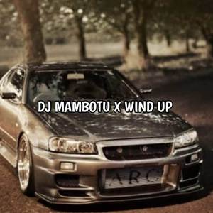 DJ MAMBOTU X WIND UP X BLAKOPID