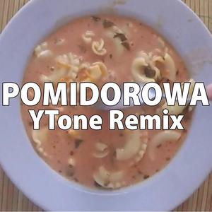 Pomidorowa (YTone Remix)