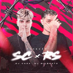 Conexão SC x RS (feat. DJ CAZA & MC Buraga)