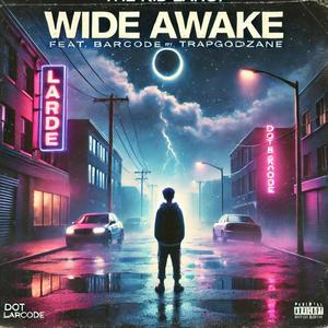 Wide Awake (feat. Dot Barcode)