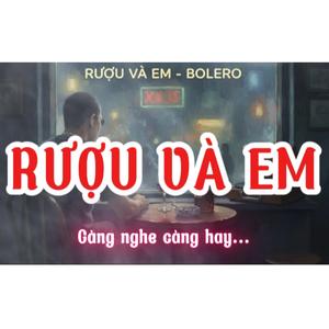Rượu Và Em