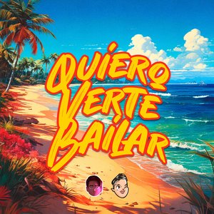 Quiero Verte Bailar (Verano 2016) (Remix)