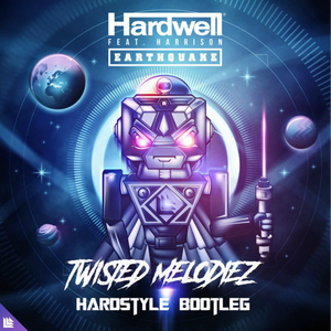 Earthquake (Twisted Melodiez Hardstyle Bootleg)