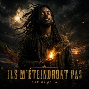 Ils m’éteindront pas