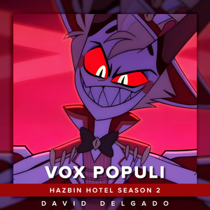 Vox Populi (Hazbin Hotel Season 2) (Versión en Español Latino)