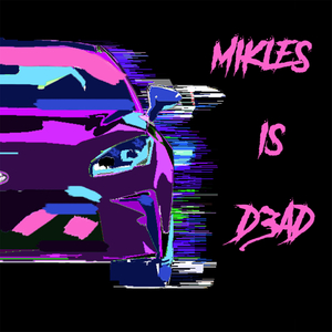 Mikles Is D3ad