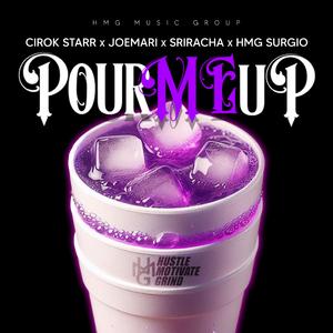 Pour me Up (feat. Joemari, Sriracha & HMG Surgio)