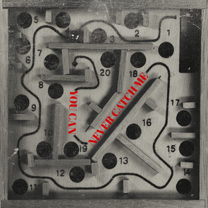 You Can Never Catch Me