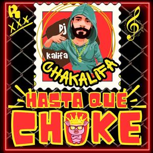 Hasta Que Choke