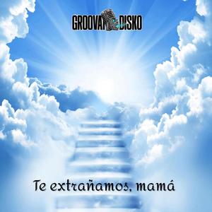 Te extrañamos, mamá (feat. Jerry Morris) ("Spanish Version" To our Mom)