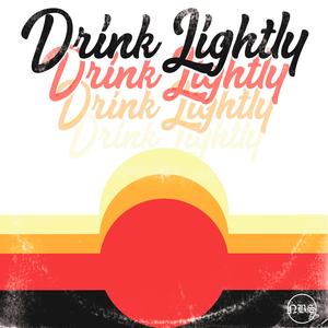 Drink Lightly