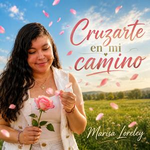 Cruzarte en mi camino (feat. Marisa Loreley)