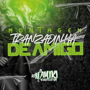 Montagem Tranzadinha de Amigo