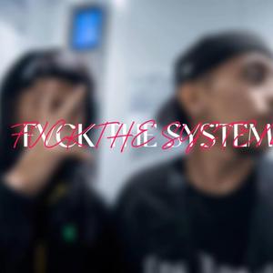 FVCK THE SYSTEM (feat. CY MG)