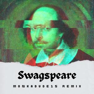 Swagspeare (Monkadude15 Remix)