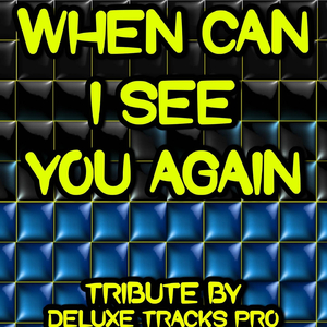 When Can I See You Again