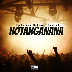 Hotanganana (Lekompo Balcony Remix)