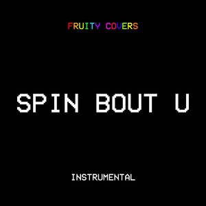 Spin Bout U (Instrumental)
