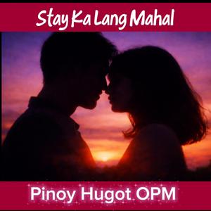 Stay Ka Lang Mahal