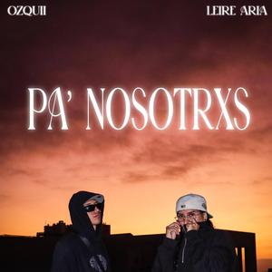 Pa nosotrxs (feat. ozquii)
