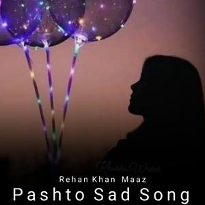 Pashto Sad Song (feat. Rehan Khan Maaz)