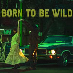 Born To Be Wild
