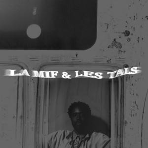 LA MIF & LES TALS