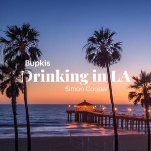 Bupkis (Drinking in L.A.)