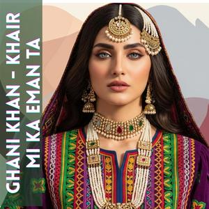 Khair Mi Ka Eman Ta (Ghani Khan New Song) 2026