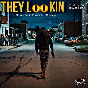 They Lookin (feat. Pab Montega & Traumabeats)